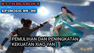 BTTH SEASON 5 EPISODE 95-96 | Pemulihan Dan Peningkatan Kekuatan Xiao Yan