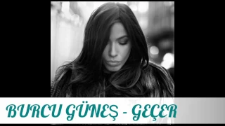 Турецкая Песня про любовь Красивая песня  (Пройдет) BURCU GÜNEŞ - GEÇER