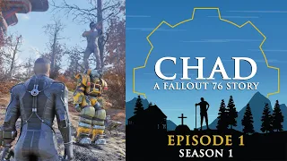 CHAD  A Fallout 76 Story Podcast ~ S1E1: His name was Chad...