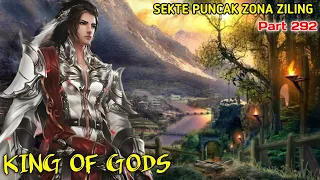 KING OF GODS part 292 | PUNCAK ZONA ZILING