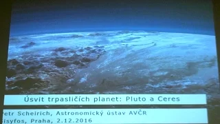 Petr Scheirich - Úsvit trpasličích planet: Pluto a Ceres (Pátečníci 2.12.2016)