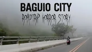 Nakakatakot Na Kwento Sa Baguio City | Roadtrip True Horror Story