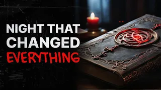 Night that Changed Everything | Creepypasta