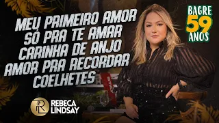 Rebeca Lindsay - Meu Primeiro Amor / Só Pra Te Amar... [Show Ao Vivo 59 Anos de Bagre]