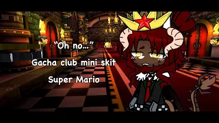 “Oh no…” • Gacha Club Mini Skit • Super Mario • Bowser & Jr •