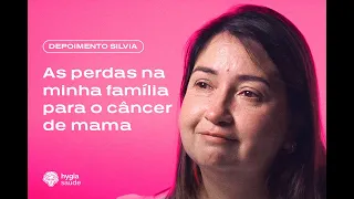 Depoimento Silvia | As perdas na minha família para o câncer de mama