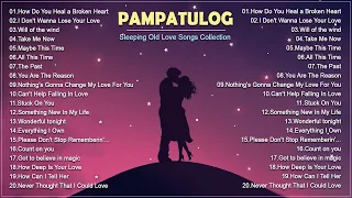 𝗣𝗔𝗠𝗣𝗔𝗧𝗨𝗟𝗢𝗚 𝟮𝟬𝟮𝟰 // Sad Songs Make You Cry ️/ Sleeping Old Love Songs Collection