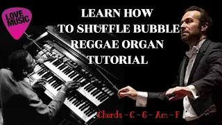 LEARN HOW TO SHUFFLE  BUBBLE - REGGAE ORGAN (TUTORIAL) Chords - C - G - Am - F...