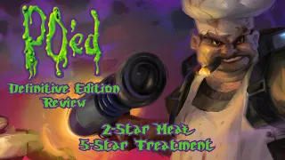 PO'ed: Definitive Edition Review - 2-Star Meal, 5-Star Treatment