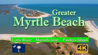 Greater Myrtle Beach - Little River, Murrels Inlet, Pawleys Island