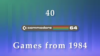40 Commodore 64 Games from 1984