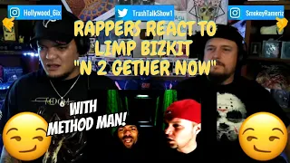 Rappers React To Limp Bizkit & Method Man "N 2 Gether Now"!!!