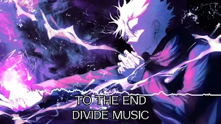 {Nightcore} To The End || DIVIDE MUSIC