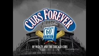 Cubs Forever: Celebrating 60 Years of WGN-TV and the Chicago Cubs