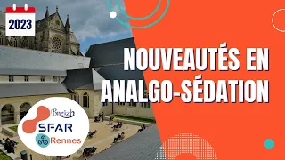 SFAR Rennes 2023 - Nouveautés en analgo-sédation - Pr G CHANQUES - SFAR