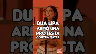 DUA LIPA PROTESTÓ EN CONTRA DEL MUNDIAL DE QATAR #shorts