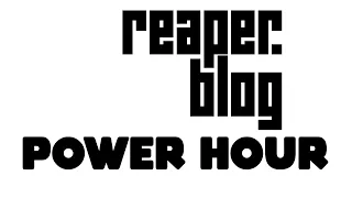 REAPER.BLOG Community Power Hour