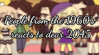 ||People from the 1960's react to dear 2045||Orignal?||Gachalife||