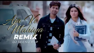 Aaja Ve Mahiya | Melodic Dubstep | DJ Seenu KGP | Love Story | Imran Khan | Remix