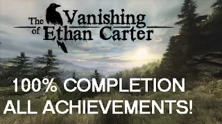 The Vanishing of Ethan Carter | Walthrough | 100% Completion *All Achievements*