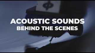 Acoustic Sounds Behind The Scenes