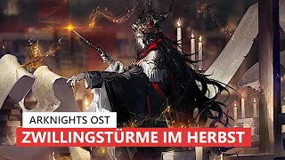 アークナイツ BGM - Zwillingstürme im Herbst Boss Battle Theme | Arknights/明日方舟 OST