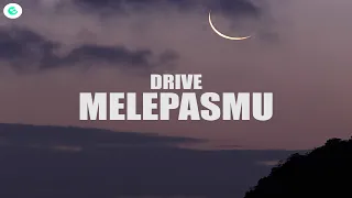 Drive - Melepasmu (Lyrics)