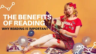 The Benefits of Reading | Why Reading is Important