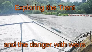 Exploring the Trent and the danger of weirs