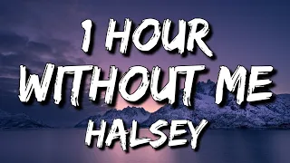 Halsey - Without Me (Lyrics) 🎵1 Hour