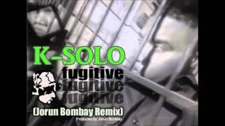 K-SOLO - FUGITIVE (THE JORUN BOMBAY REMIX) - Produced by Jorun Bombay