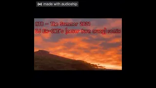 ATB - The Summer 2021 (DJ Ex-ONE!´s -never turn away- remix)