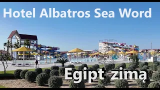 hotel Albatros Sea Word Resort recenzja i moje spostrzeżenia - Egipt Marsa Alam luty 2024