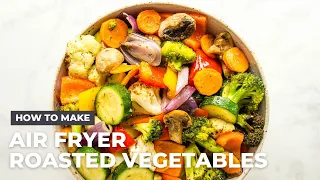 How to Air Fryer Roasted Vegetables