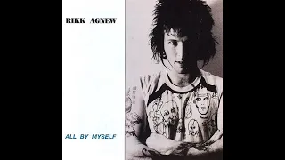 Rikk Agnew - All by myself (full album 1982)