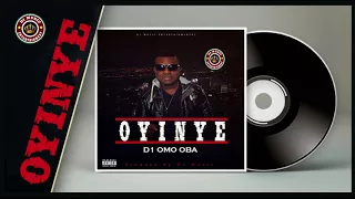 D1 omo oba - Oyinye (OFFICIAL AUDIO 2018)