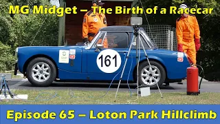 MG Midget Loton Park Hillclimb MGCC Speed Championship - Birth of a racecar (Episode 65)