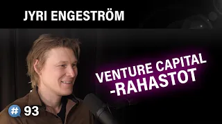 Yes VC: Venture capital -rahastot (Jyri Engeström) | Puheenaihe 93