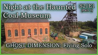 Exploring a Haunted Coal Mine Museum - Part 1 - Ghost Dimension: Flying Solo (S2E1)