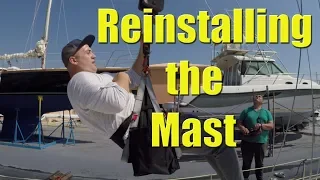 Reinstalling the mast on our yacht - Sailing A B Sea (Ep.017)