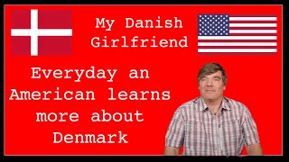 An American moves in with his girlfriend from Denmark.  What is in store for him living with a Dane?