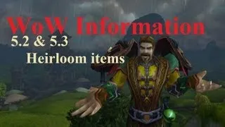 WoW Information: 5.2 & 5.3 Heirloom items