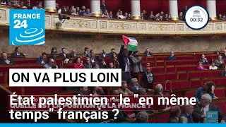 État palestinien : le "en même temps" français ? • FRANCE 24