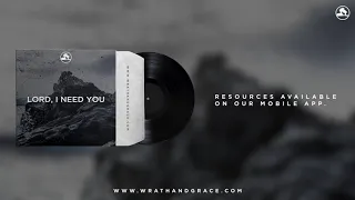 Lord, I Need You (Acoustic Version) - Wrath and Grace