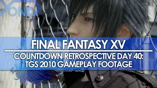 Day 40: Final Fantasy XV Countdown Retrospective - TGS 2010 Gameplay Clip