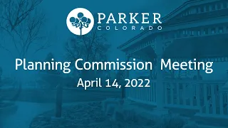 April 14, 2022 - Planning Commission Meeting