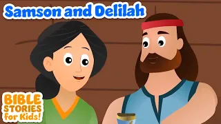 Samson and Delilah - Bible Stories For Kids! (Compilation)