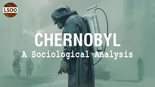 Chernobyl – How The World Became A Risk Society