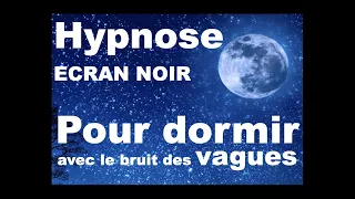 30mn d'hypnose pour dormir avec le bruit des vagues (Ecran noir sans pub normalement)