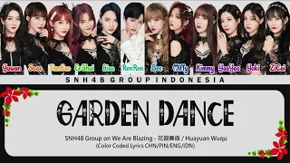 SNH48 Group - Garden Dance / 花园舞曲 | Color Coded Lyrics CHN/PIN/ENG/IDN